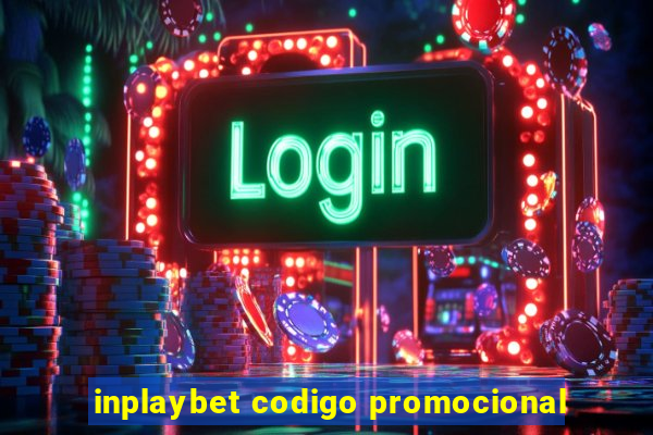 inplaybet codigo promocional